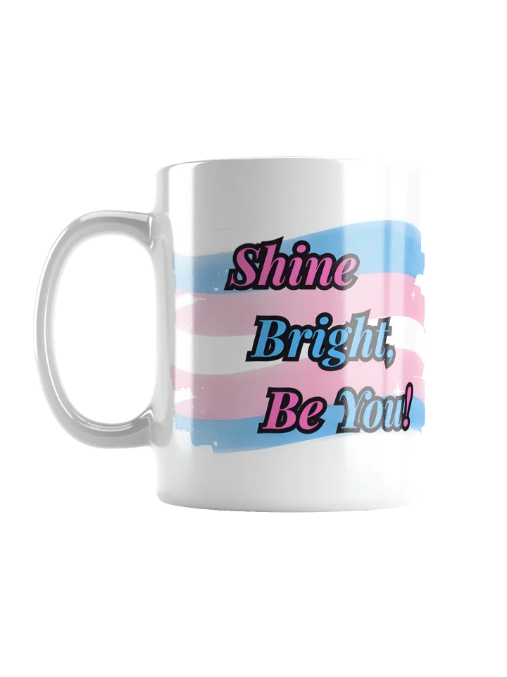 Shine Bright Be You! Collection Mug white product image (1)