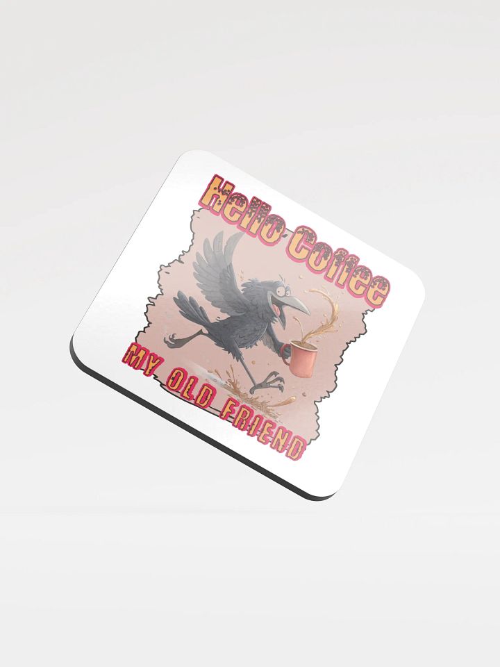 Hello Coffee My Old Friend Raven Bird Whimsical Coaster product image (2)