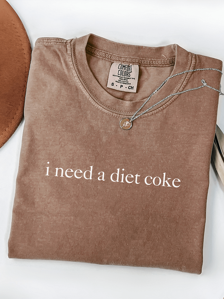 Comfort Colors I Need A Diet Coke T-Shirt product image (7)