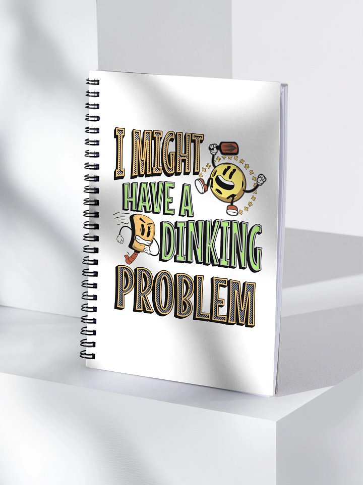 I Might Have A Dinking Problem Pickleball Spiral Notebook Dotted Pages product image (1)