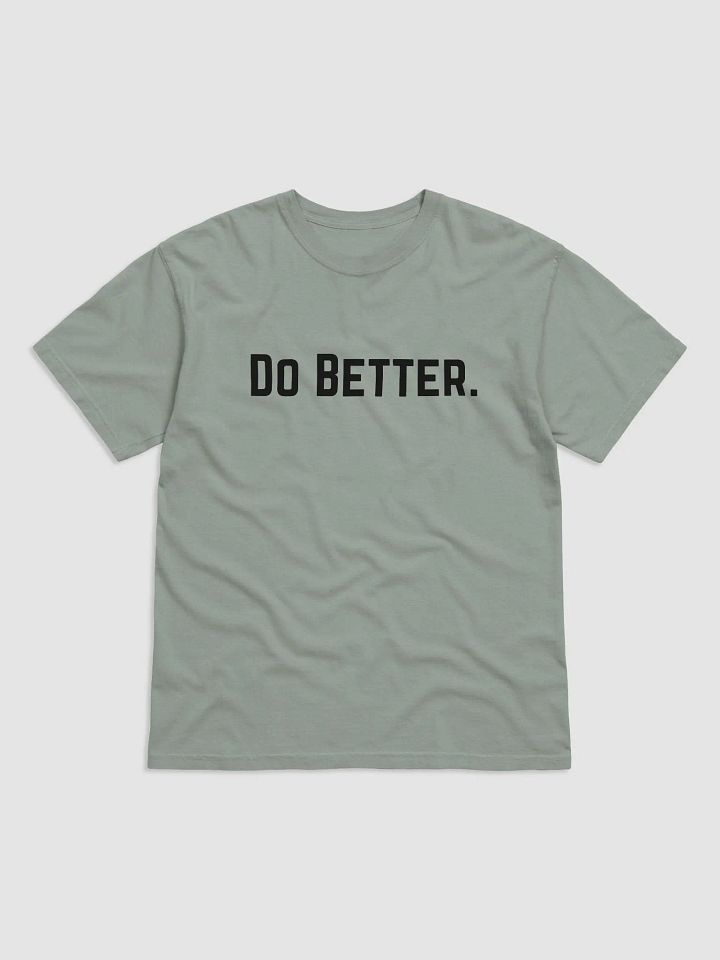 Do Better. Unisex T-Shirt product image (1)