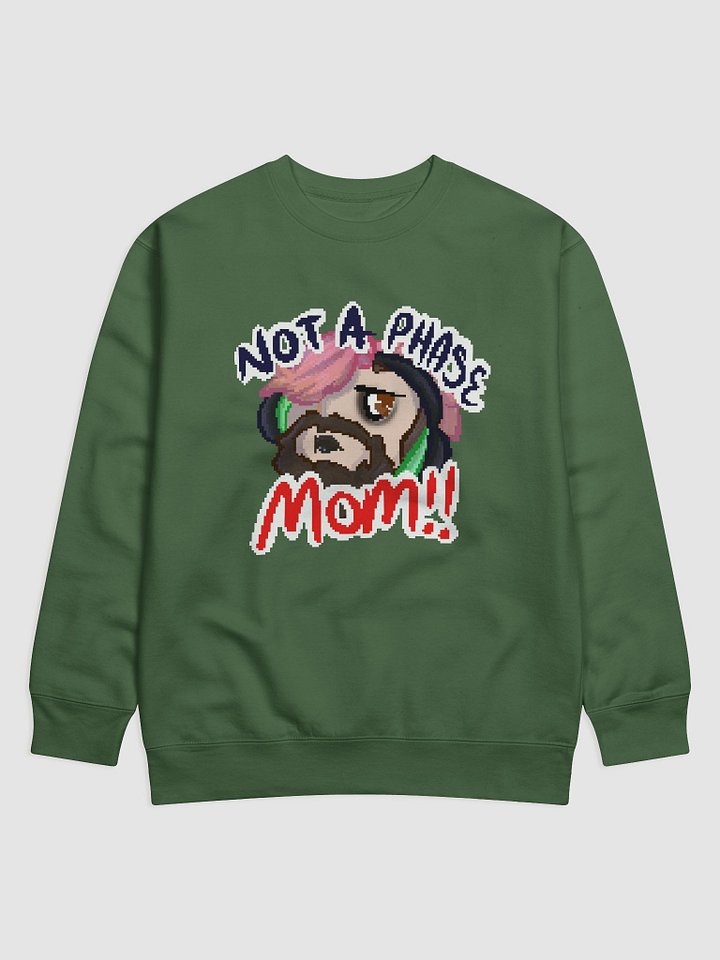 Not A Phase Mom Sweater - By TabyCrazyKat product image (2)