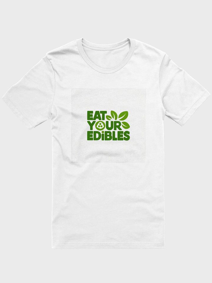 eat your edibles, super soft T-Shirt product image (8)