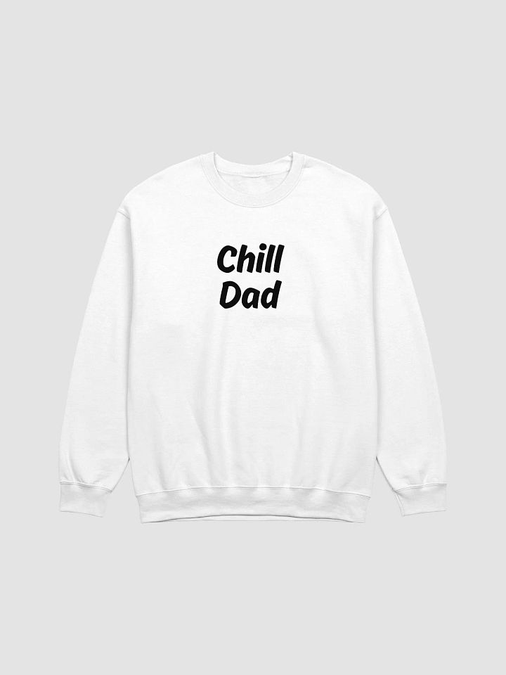 "Chill Dad" Upbeat Sweatshirt product image (2)