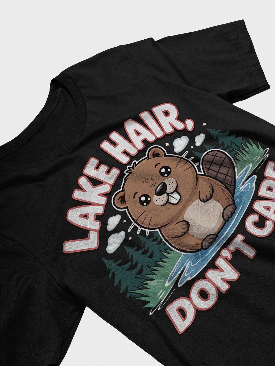 Lake Hair, Don't Care Cute Cartoon Beaver T-Shirt product image (23)