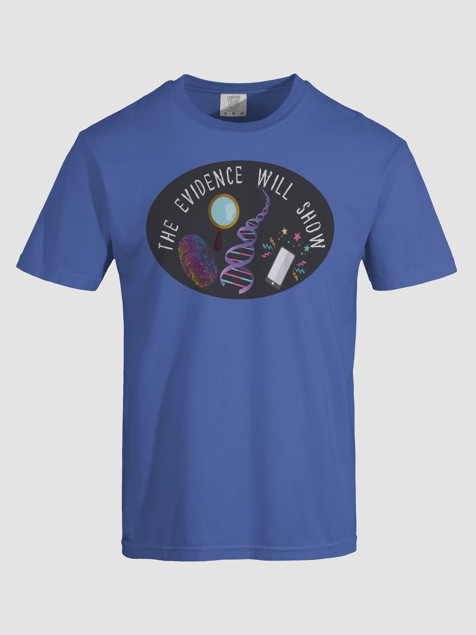 “The Evidence Will Show” T-Shirt product image (5)