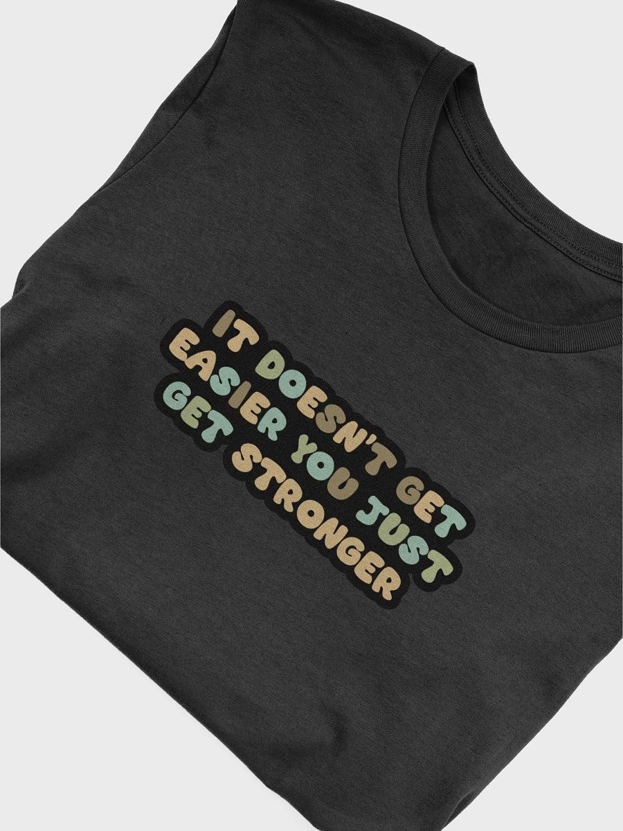 It Doesn't Get Easier Black Unisex T-Shirt product image (9)