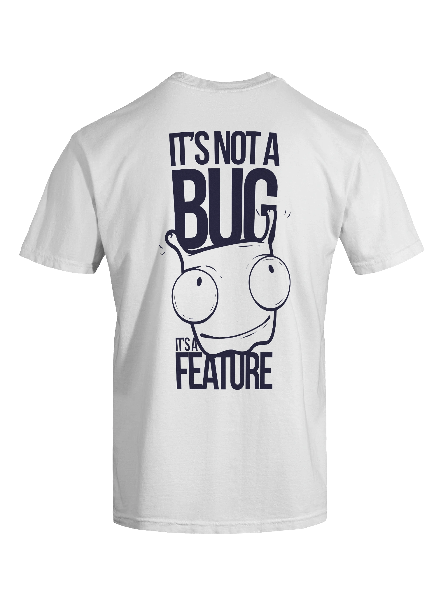 It’s Not a Bug It’s a Feature T-Shirt product image (9)
