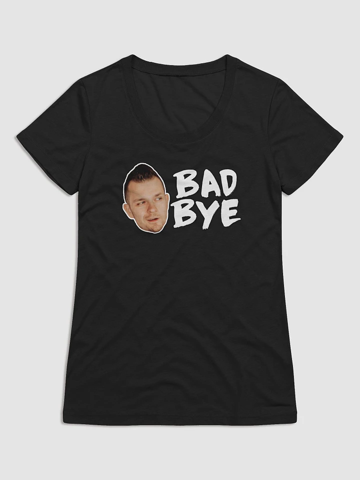 Bad Bye Ladies Tee product image (1)