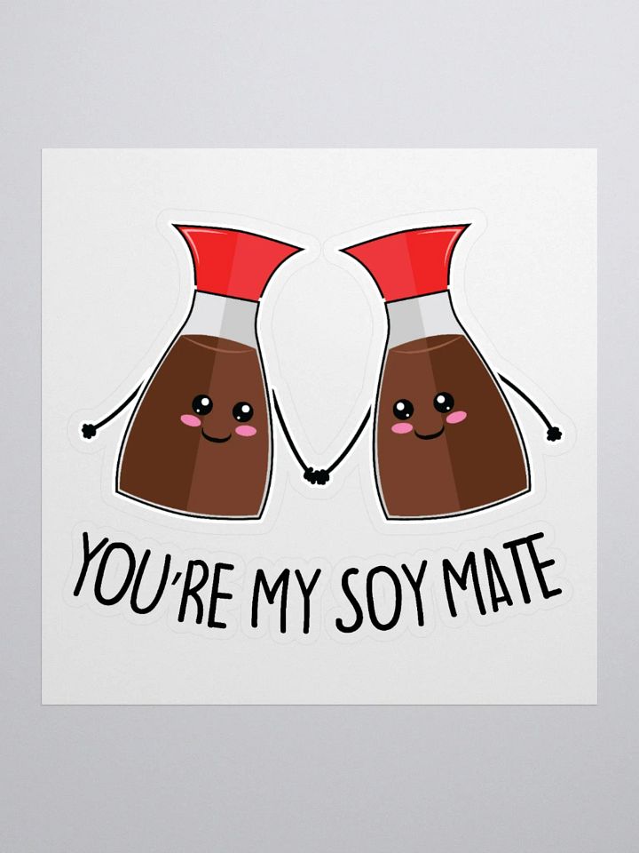 You're My Soy Mate Sticker product image (1)