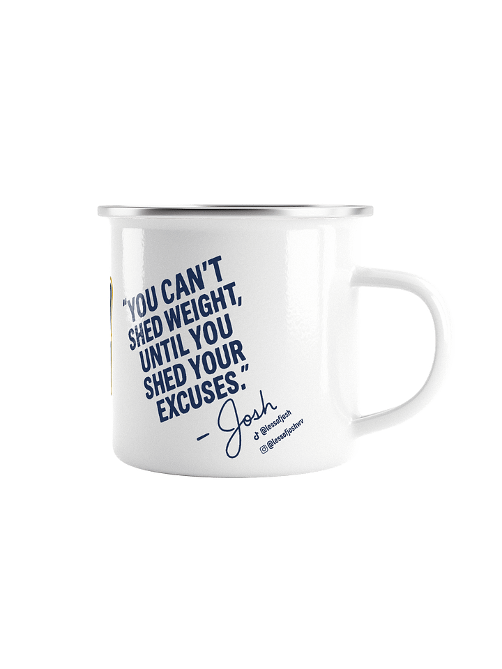 Shed the Excuses” Enamel Mug product image (1)