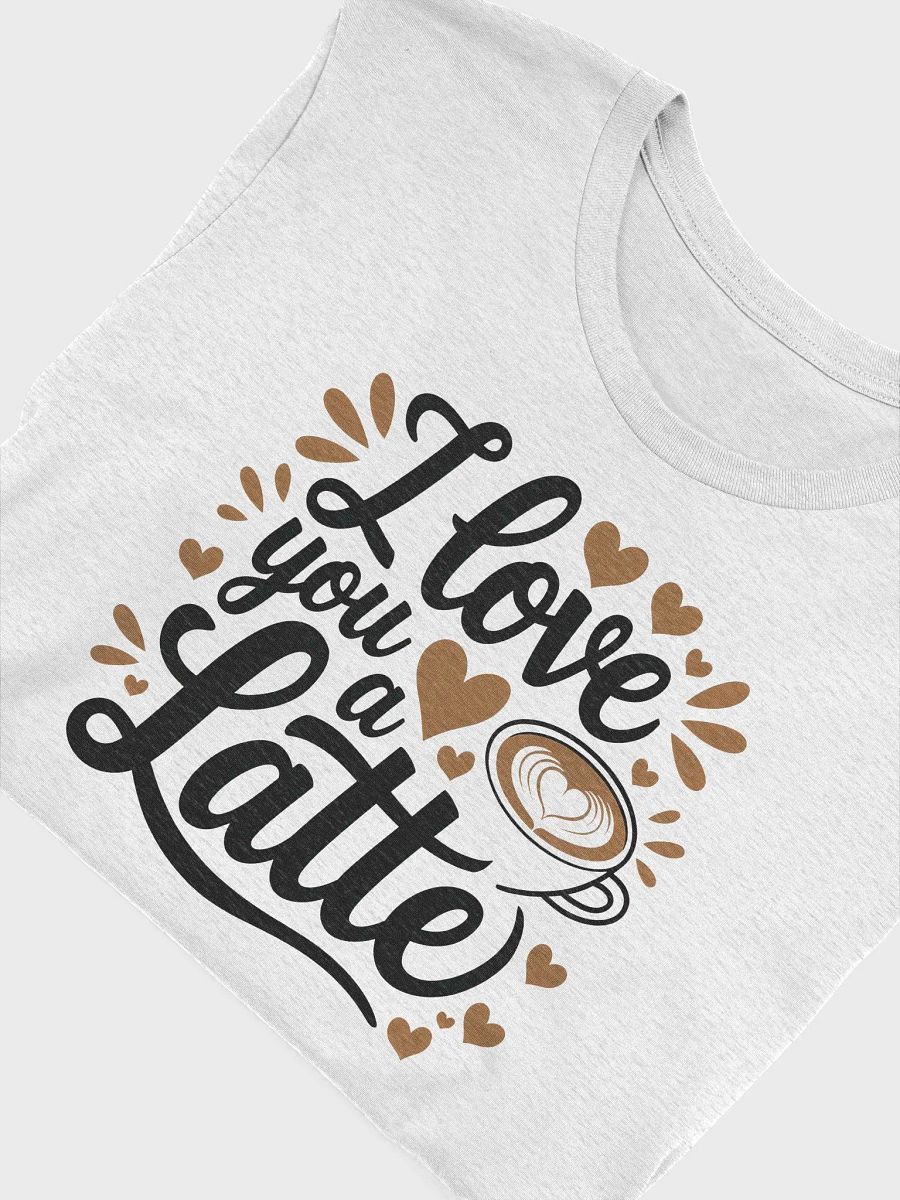 “I love you a latte” t-shirt, coffee lovers shirt, romantic coffee tee, heart-shaped latte art, valentine's day coffee tee, cozy romantic t-shirt, unique gift, coffee lover, valentine gift product image (5)