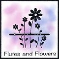 Flutes and Flowers