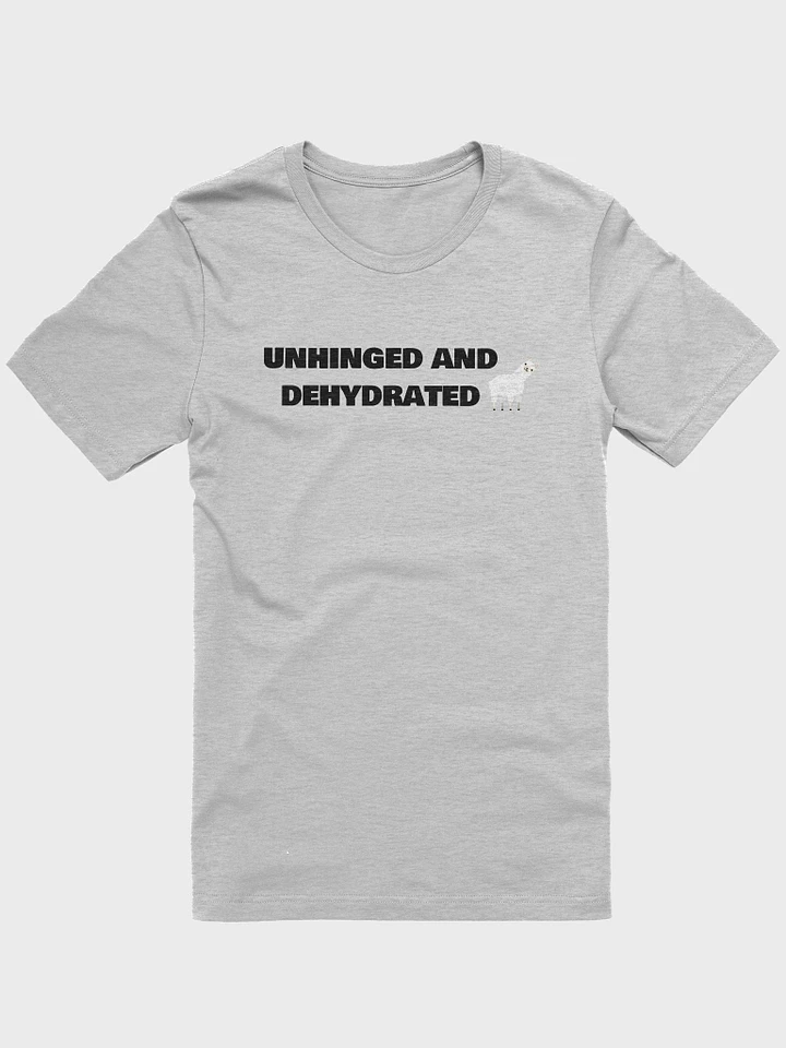 Unhinged & Dehydrated Tee product image (6)