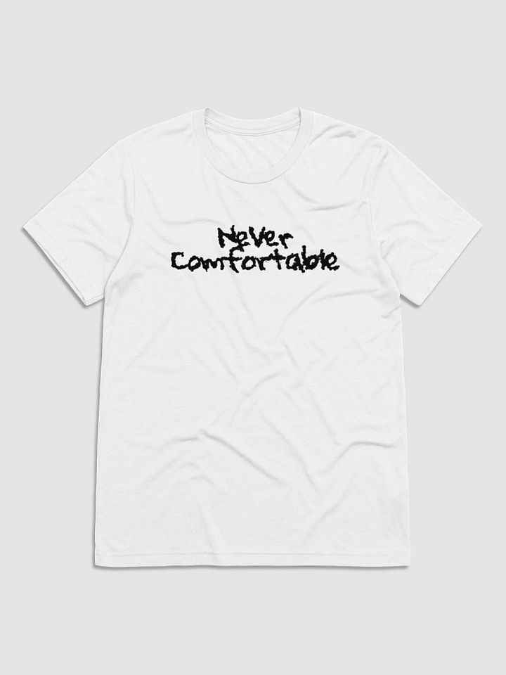 NEVER COMFORTABLE TEE - V.1 product image (1)