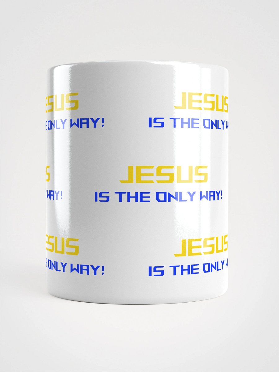 Jesus is the only way Mug product image (15)