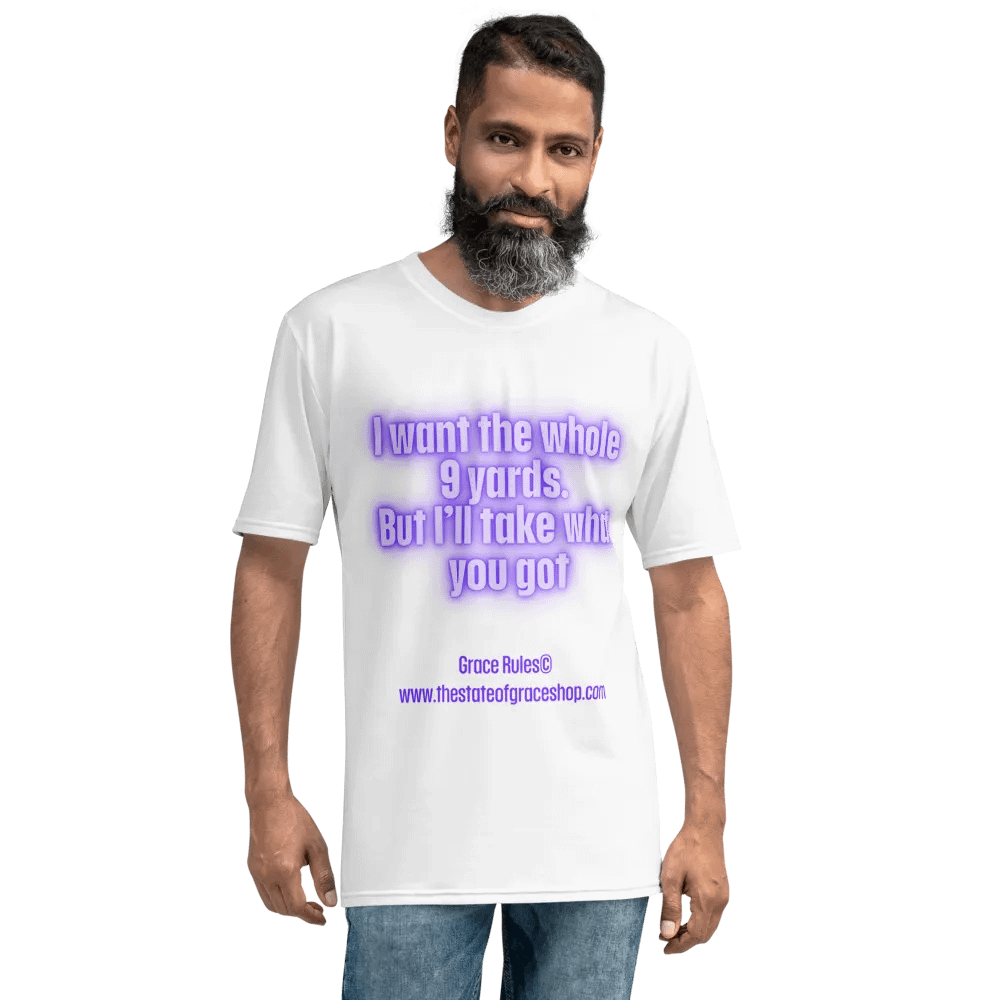 FUNNY TEES 4 U FOR MEN “I want the whole 9 yards. But I’ll take what you got.” product image (8)
