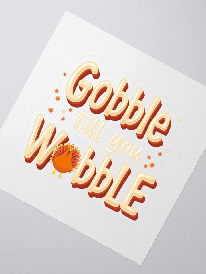 Gobble Till you wobble Festive Thanksgiving Kiss Cut Stickers product image (2)