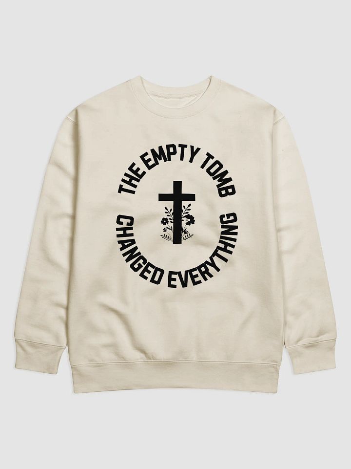 The Empty Tomb Changed Everything – Bold Faith Sweatshirt product image (4)