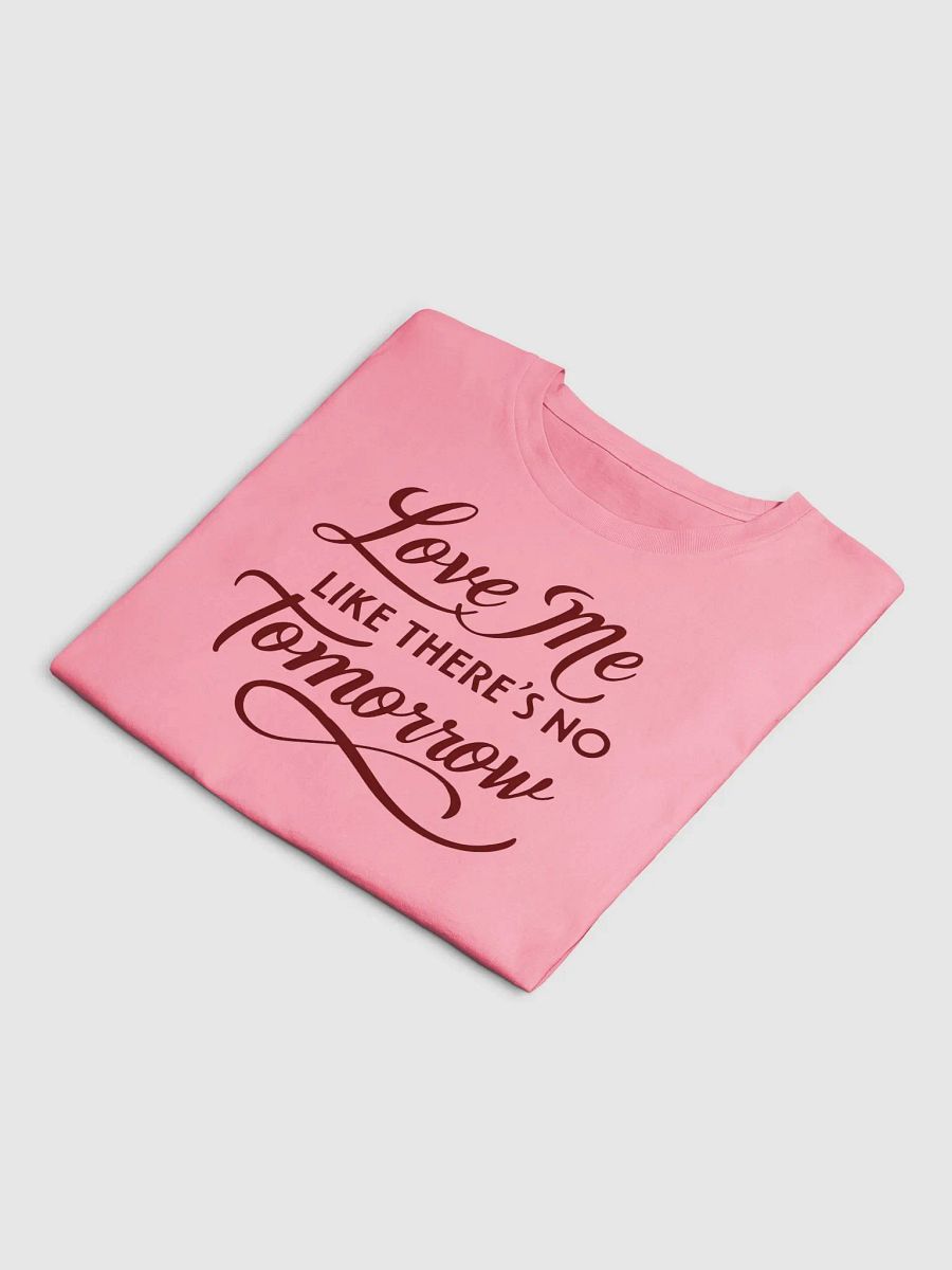 Valentine Love Me Like There's No Tomorrow Crop Top product image (21)