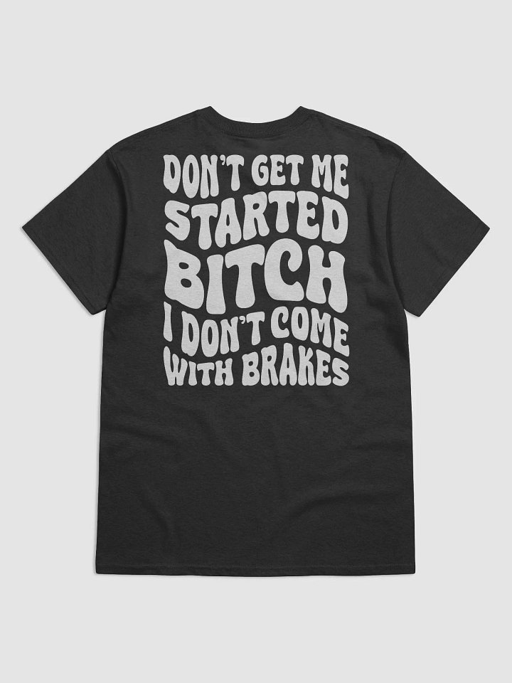 I Don't Come With Brakes Black T-Shirt product image (2)
