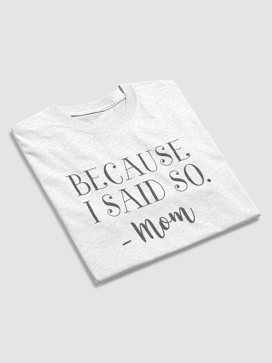 Mom Said So Tee product image (11)