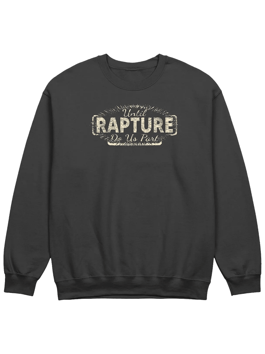 Until Rapture Do Us Part Sweatshirt product image (5)