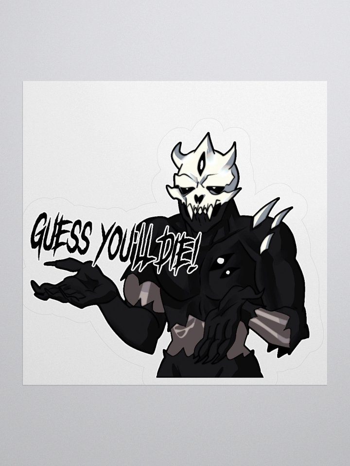 Guess you'll die - sticker product image (2)