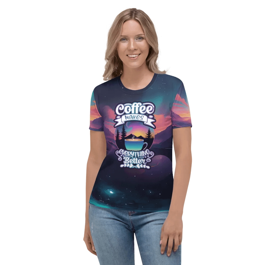 Coffee Makes Everything Better All Over Print T-shirt product image (2)