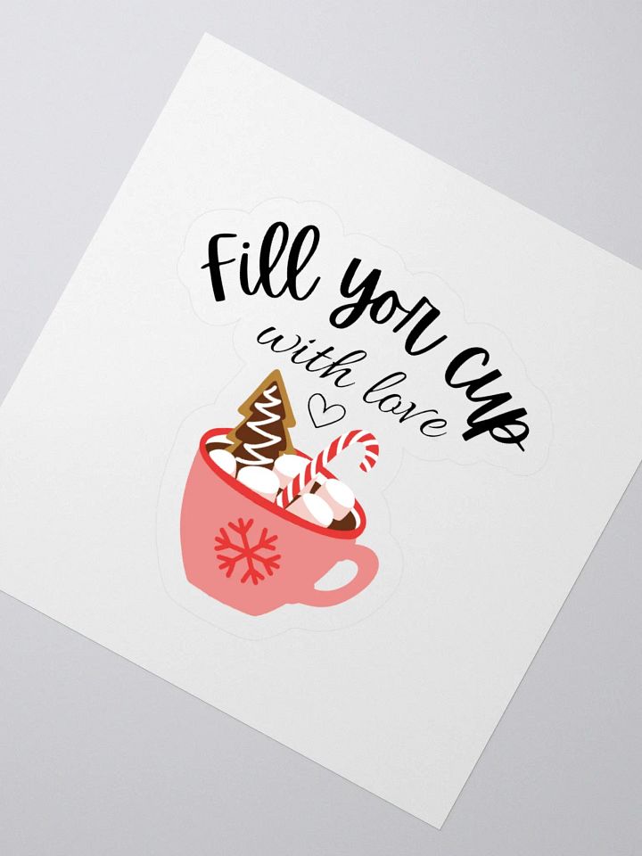 'Fill Your Cup With Love' Sticker product image (2)