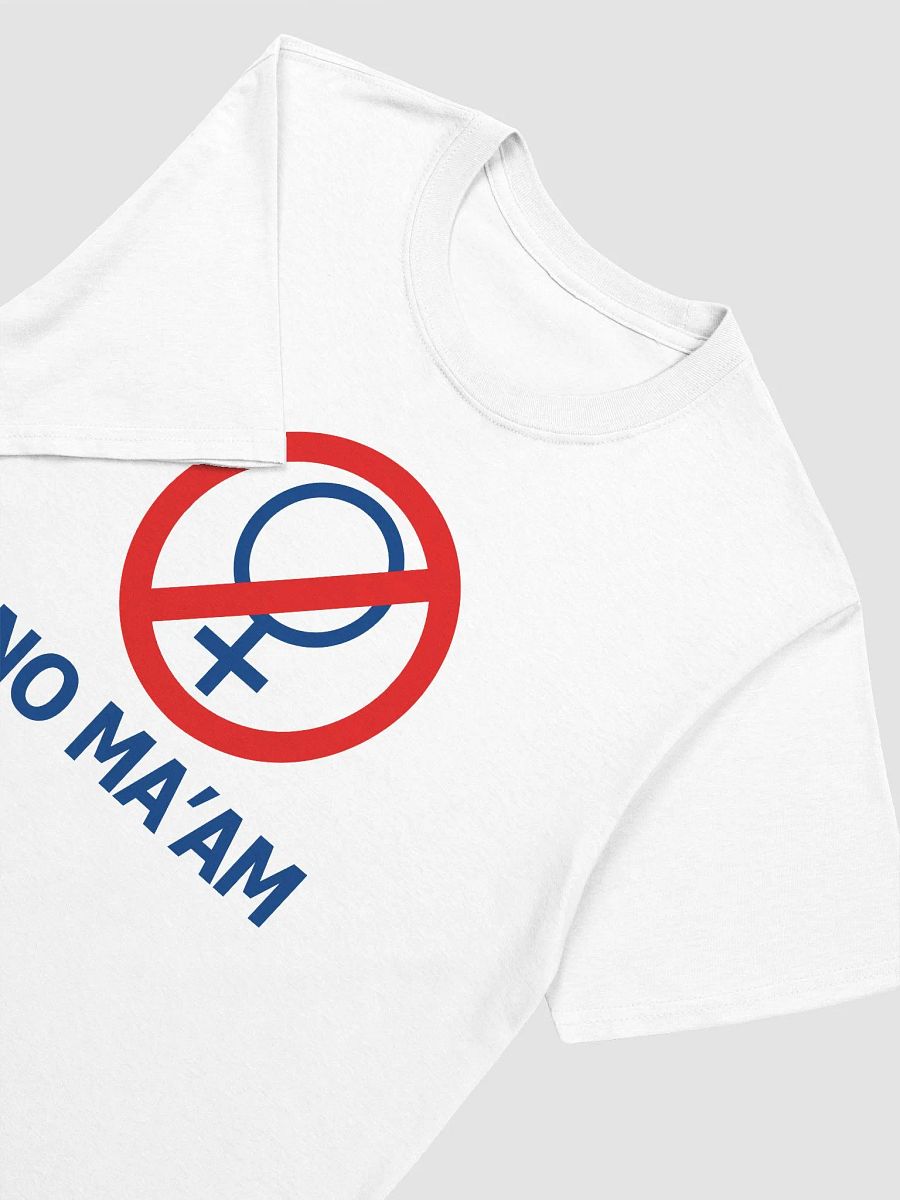 NO MA'AM T-Shirt product image (3)