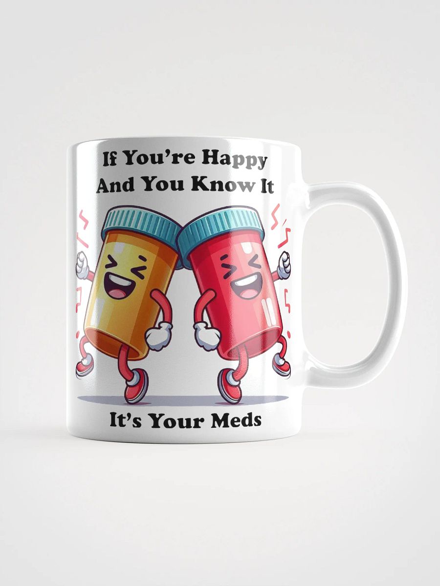 "If You're Happy And You Know It.." #Humorous Glossy White Mug product image (1)