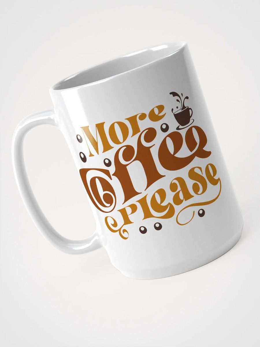 More Coffee Please-Mug product image (3)