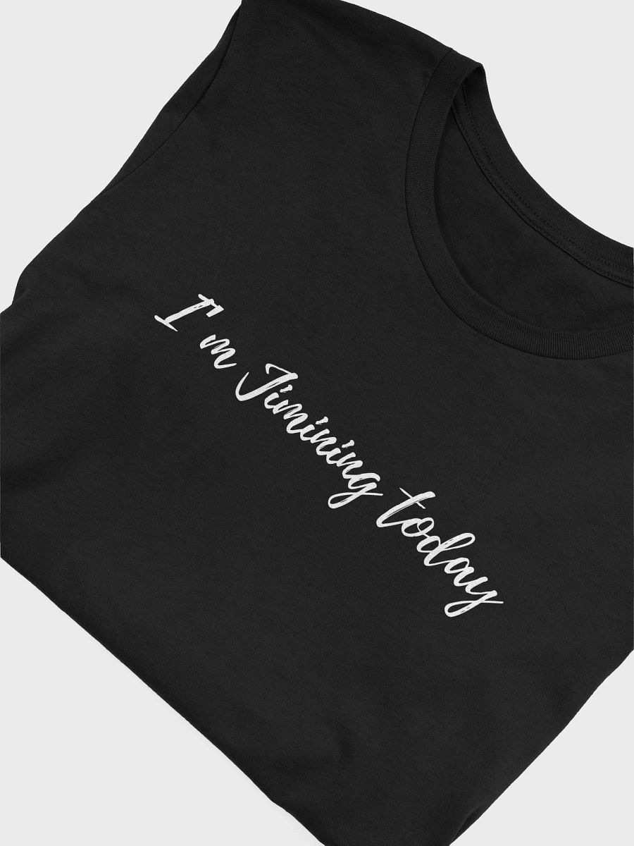 I’m Jimining Today" T-shirt product image (5)