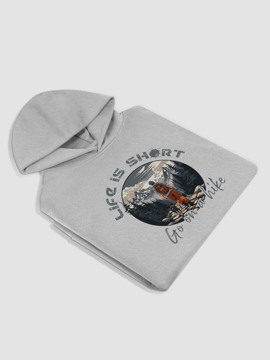 Life Is Short, Go On A Hike product image (3)