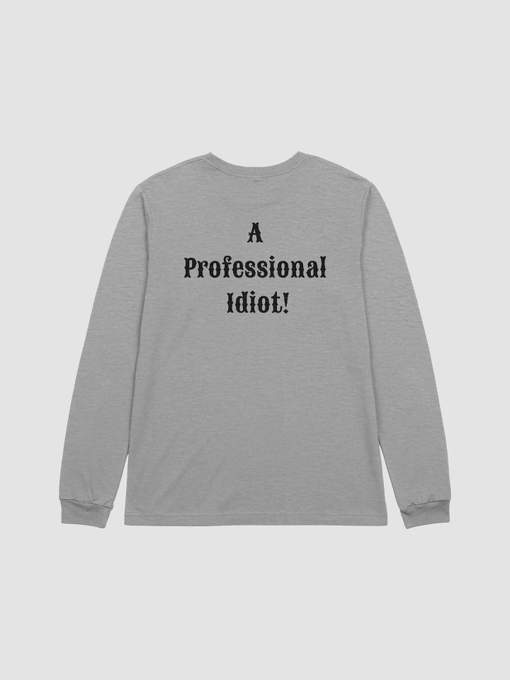 Professional Idiot Long Sleeve T-Shirt product image (26)