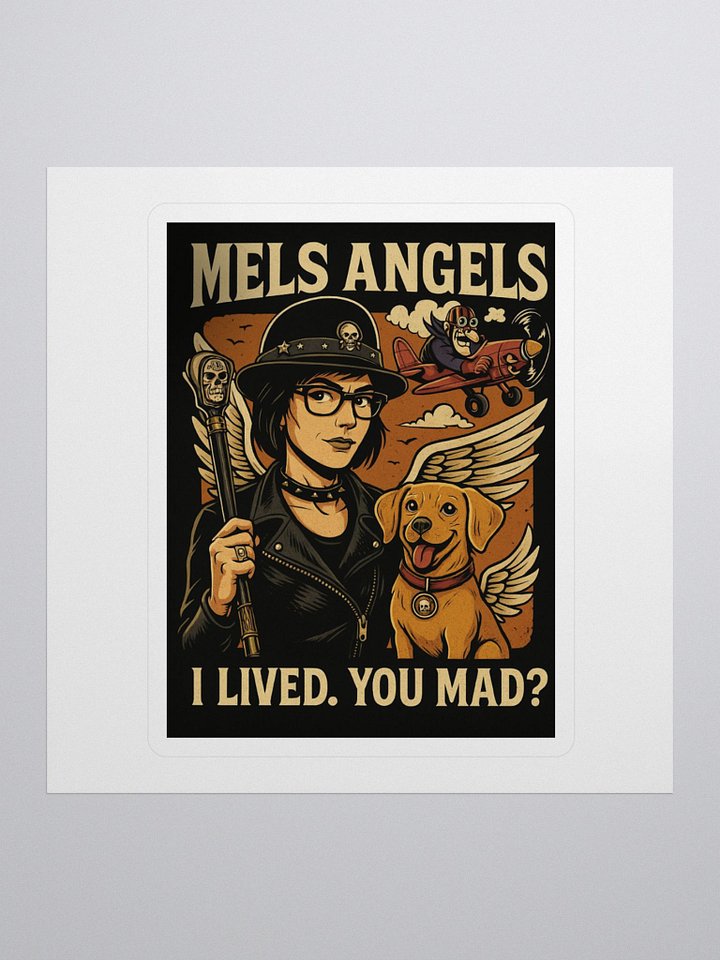 “I Lived. You Mad?” Vinyl Sticker – Mel’s Angels Edition product image (1)