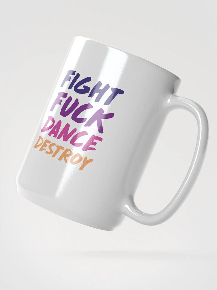 Fight Fuck Dance Destroy Mug product image (2)