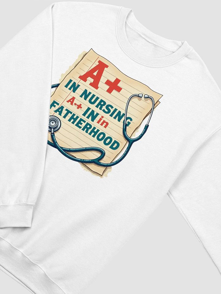 A+ Nursing Fatherhood Crewneck Sweatshirt product image (46)