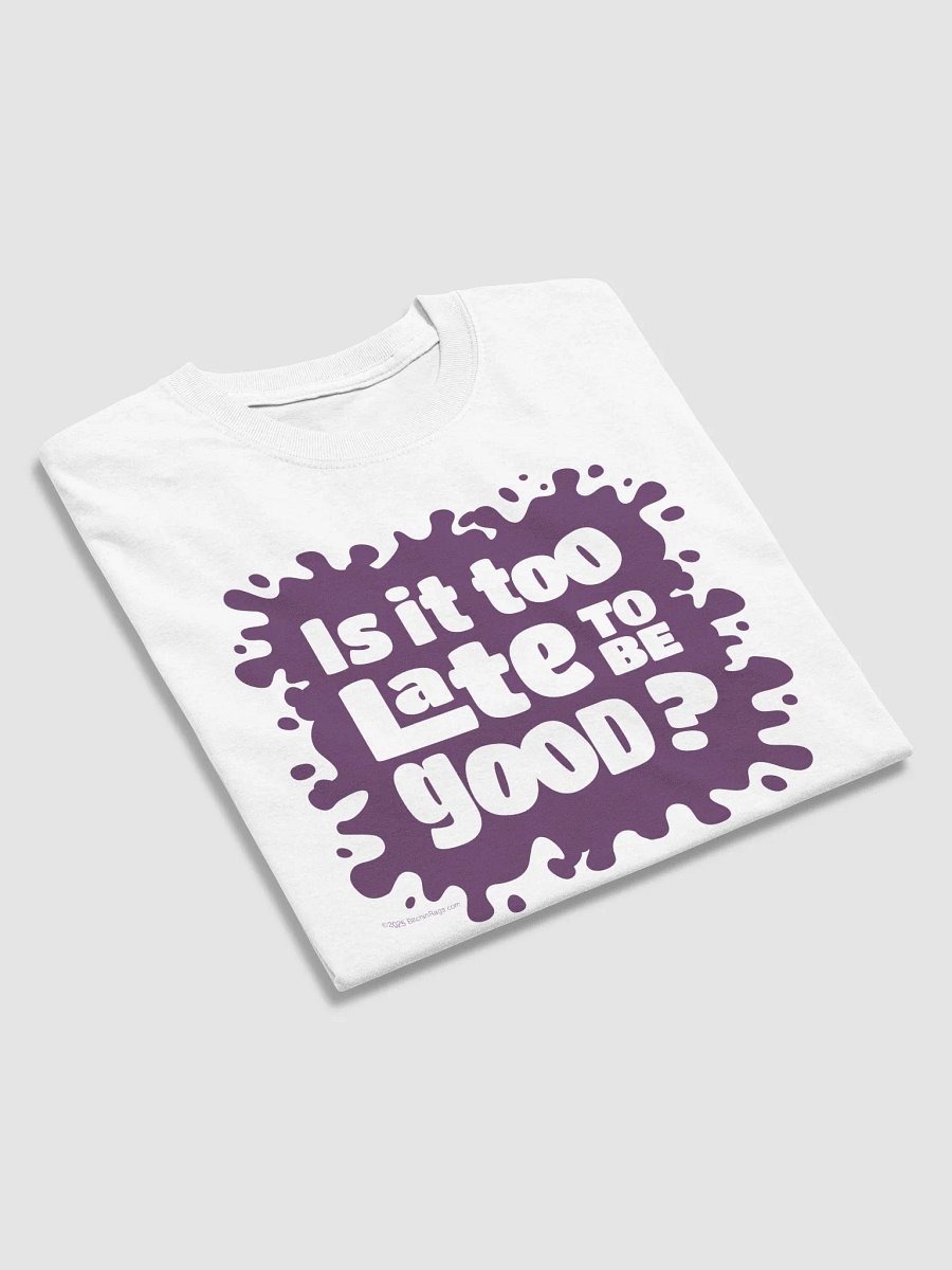 Is it too late to be good v1 product image (5)
