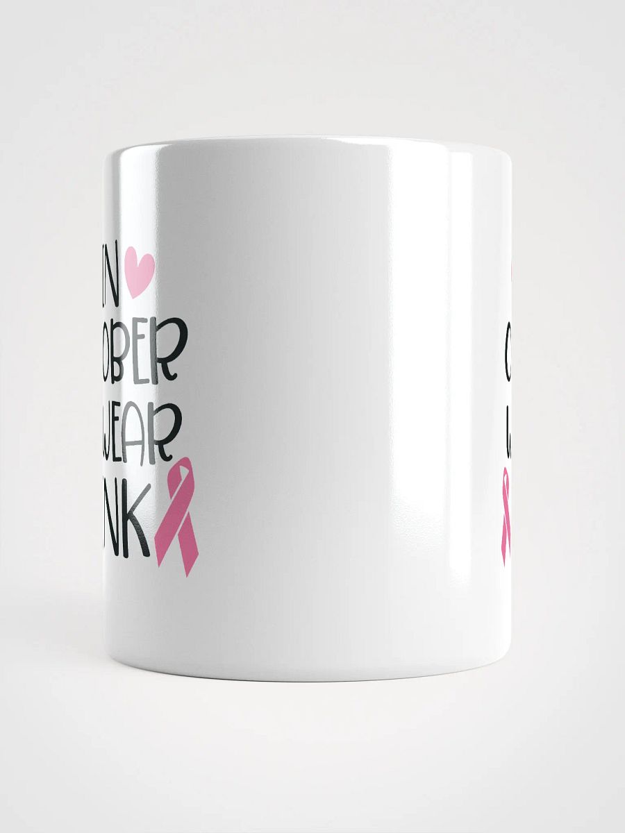 In October We Wear Pink Cancer Mug product image (15)