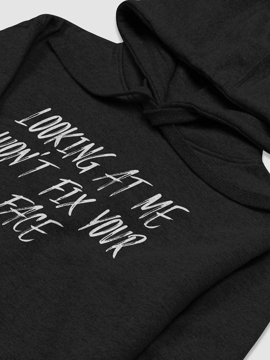 Looking at Me Won’t Fix Your Face Hoodie product image (14)