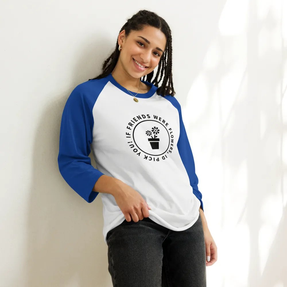 Jersey Tee If Friends Were Flowers product image (10)