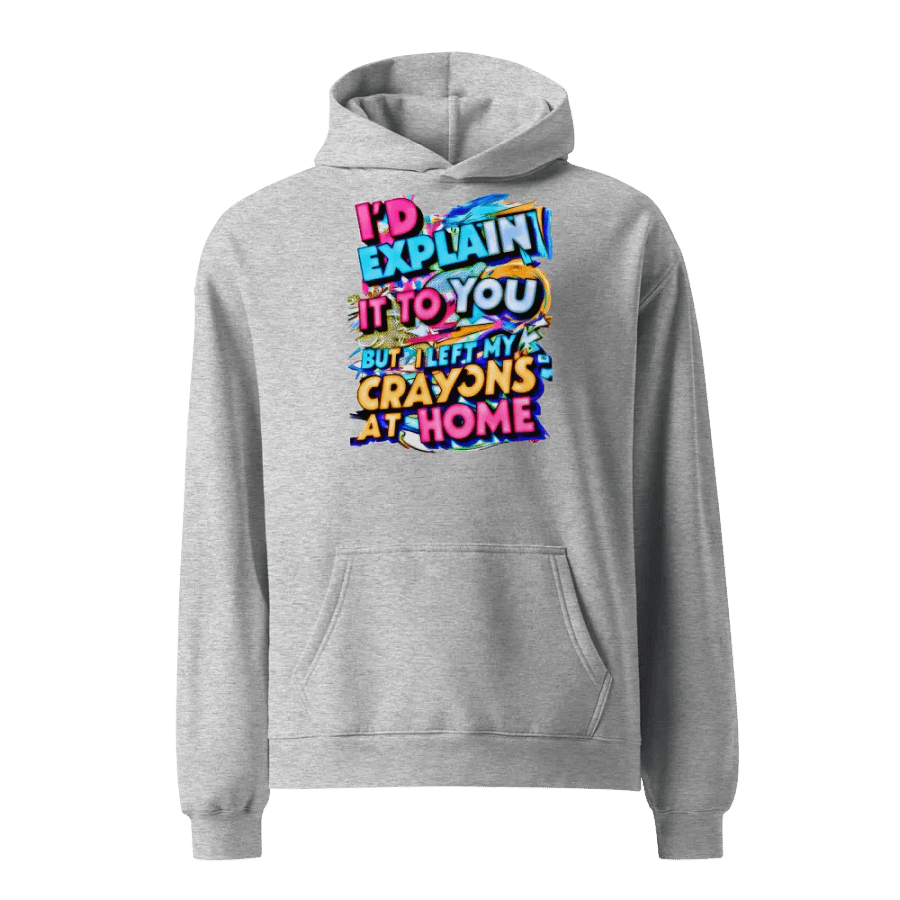 I'd Explain It To You But I Left My Crayons At Home H001 product image (8)