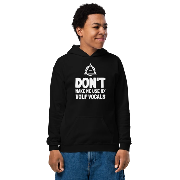 Don't make me use my wolf vocals Youth Hoodie product image (2)