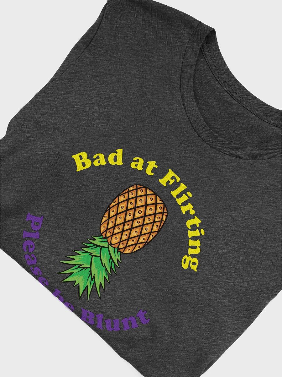 Bad at Flirting Please be Blunt upside down Pineapple product image (53)