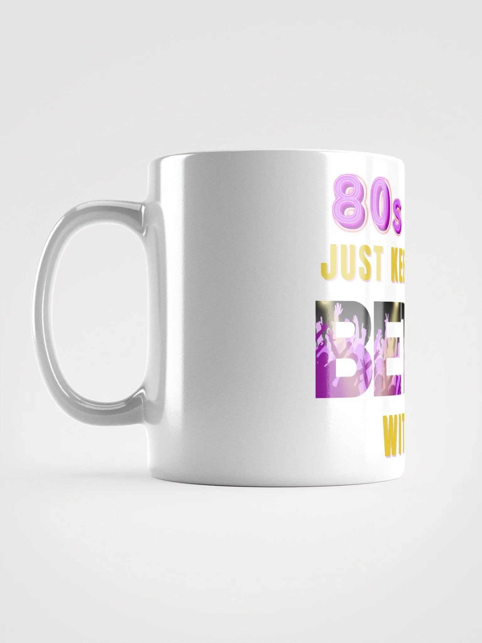 80s Music, Keeps Getting BETTER With Age - MUG product image (4)