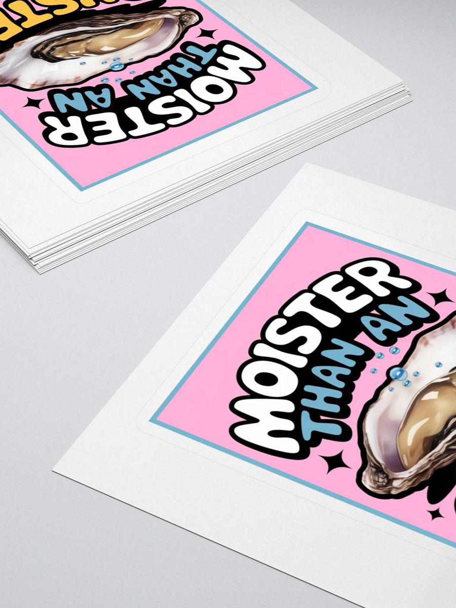 "MOISTER THAN AN OYSTER" vinyl sticker product image (4)