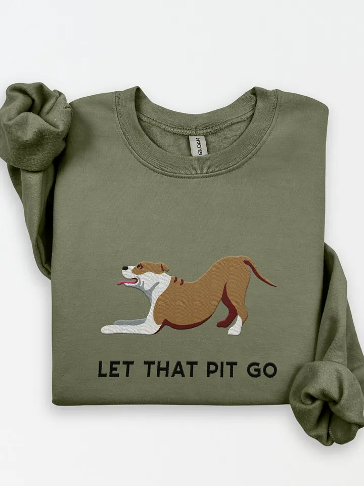 Let That Pit Go Sweatshirt (Embroidered) of a Pitbull Terrier product image (1)