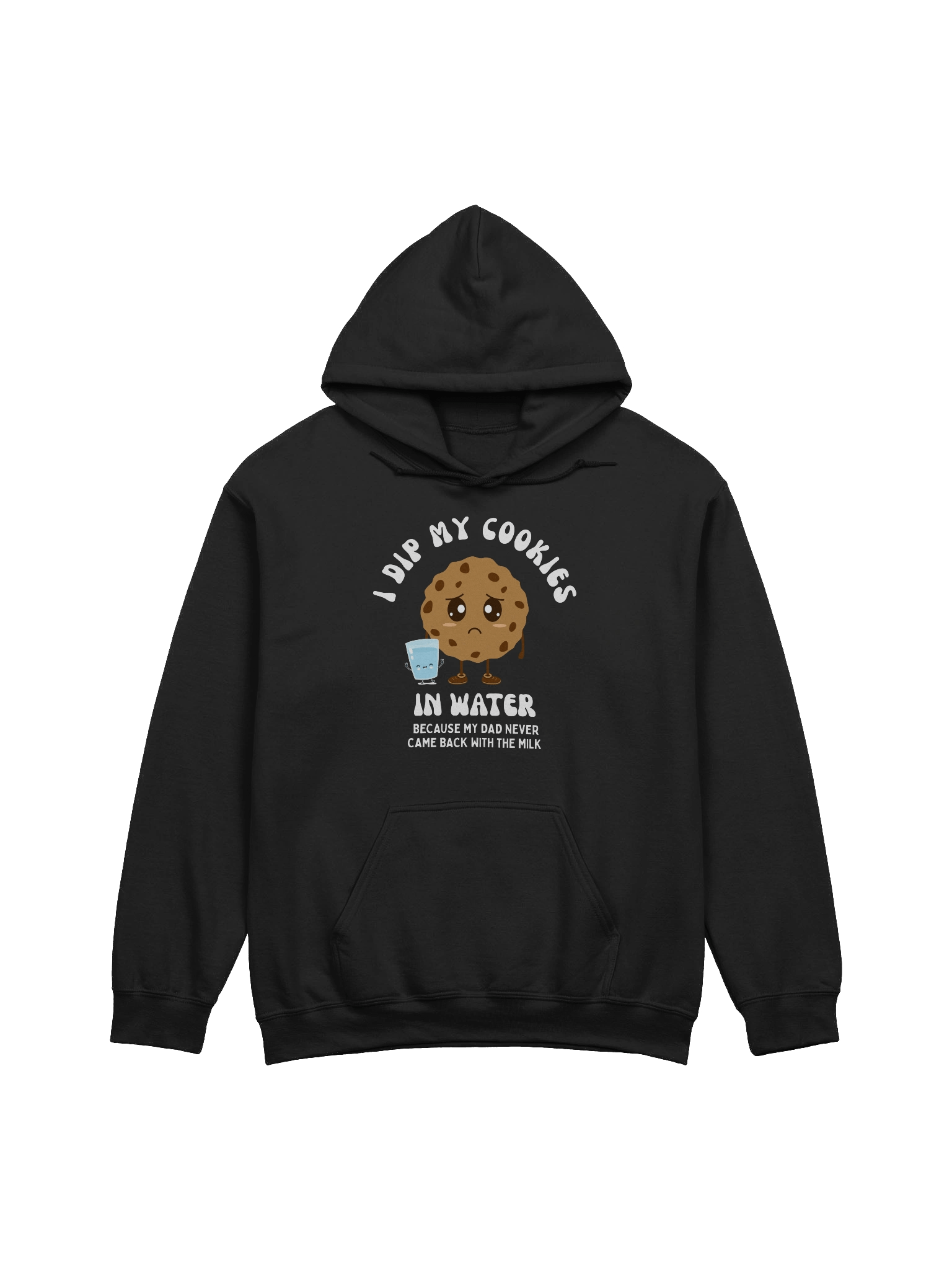I Dip My Cookies In Water Hoodie product image (1)